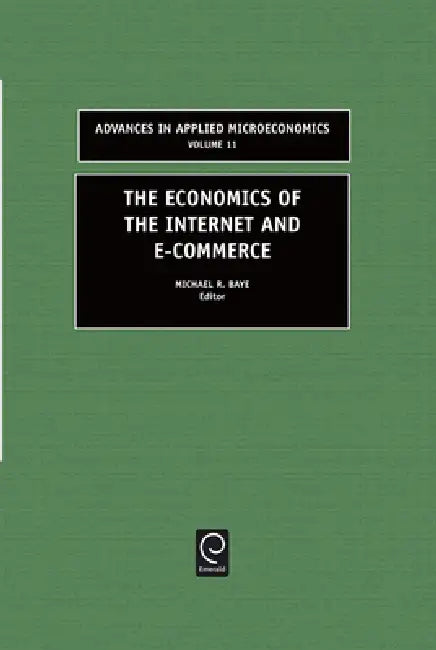Buy The Economics of the Internet and E-Commerce (English, Michael R. Baye) — BookShops.in
