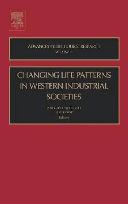 Buy Changing Life Patterns in Western Industrial Societies (English, Janet Zollinger Giele | Elke Holst) — BookShops.in