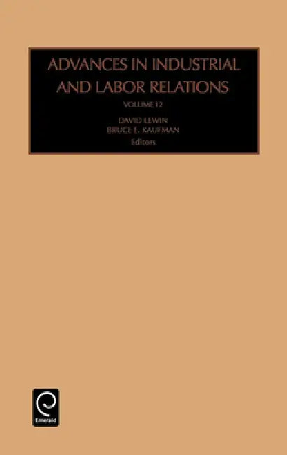 Buy Advances in Industrial and Labor Relations (English, David Lewin | Bruce E. Kaufman) — BookShops.in