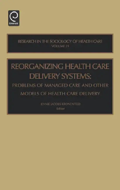Buy Reorganizing Health Care Delivery Systems (English, Jennie Jacobs Kronenfeld) — BookShops.in
