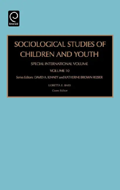 Buy Sociological Studies of Children and Youth (English, Loretta E. Bass | David A. Kinney | Katherine Brown Rosier) — BookShops.in