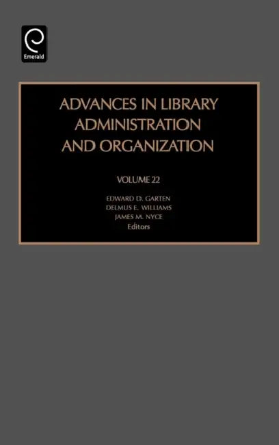 Buy Advances in Library Administration and Organization (English, James M. Nyce | Edward D. Garten | Delmus E. Williams) — BookShops.in