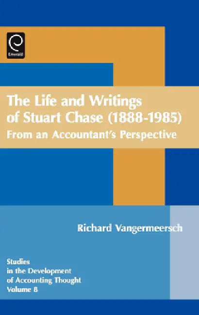 Buy Life and Writings of Stuart Chase (1888-1985) (English, Gary J. Previts | Robert Bricker | Richard Vangermeersch) — BookShops.in