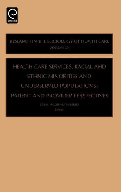 Buy Health Care Services, Racial and Ethnic Minorities and Underserved Populations (English, Jennie Jacobs Kronenfeld) — BookShops.in