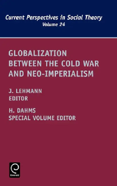 Buy Globalization Between the Cold War and Neo-Imperialism (English, Jennifer M. Lehmann | Harry F. Dahms) — BookShops.in