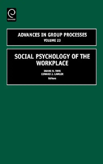Buy Social Psychology of the Workplace (English, Shane R. Thye | Edward J. Lawler) — BookShops.in