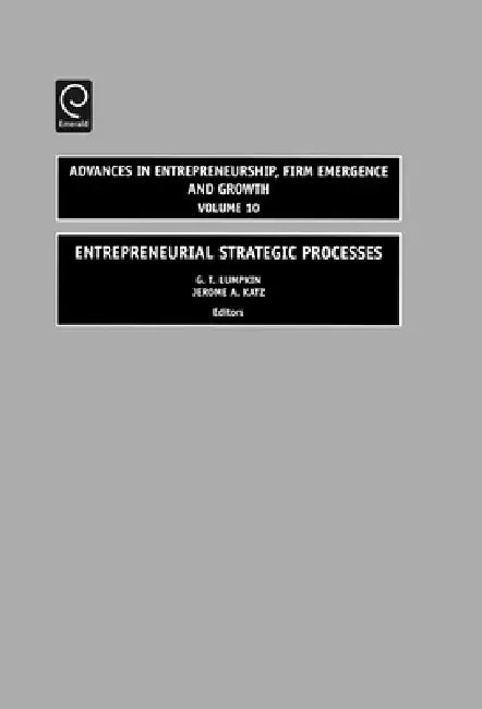 Buy Entrepreneurial Strategic Processes (English, G. T. Lumpkin | Tom Lumpkin | Jerome a. Katz) — BookShops.in