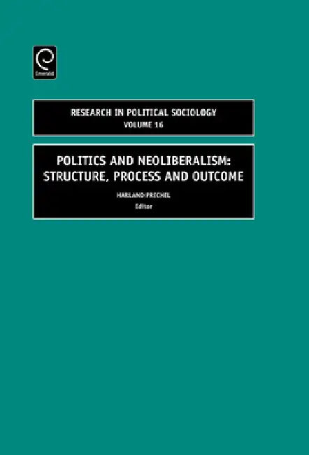 Buy Politics and Neoliberalism (English, Harland Prechel) — BookShops.in