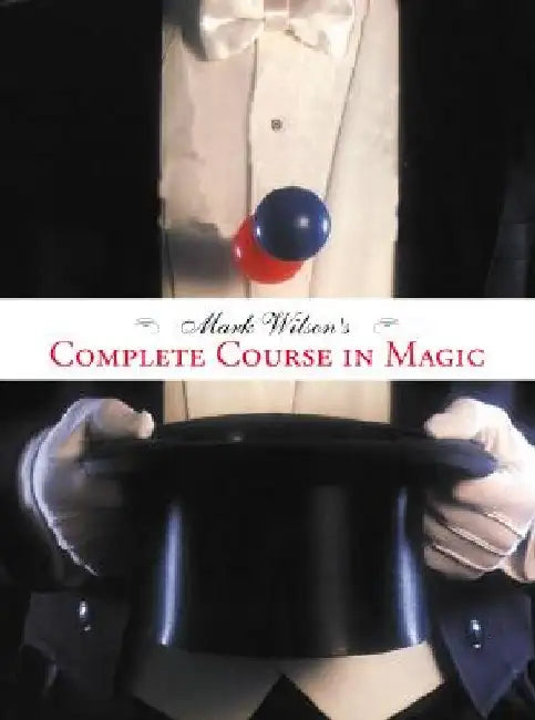 Buy Mark Wilson's Complete Course in Magic (English, Mark Anthony Wilson) — BookShops.in