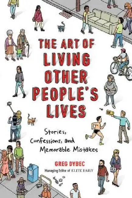 Buy The Art of Living Other People's Lives (English, Greg Dybec) — BookShops.in