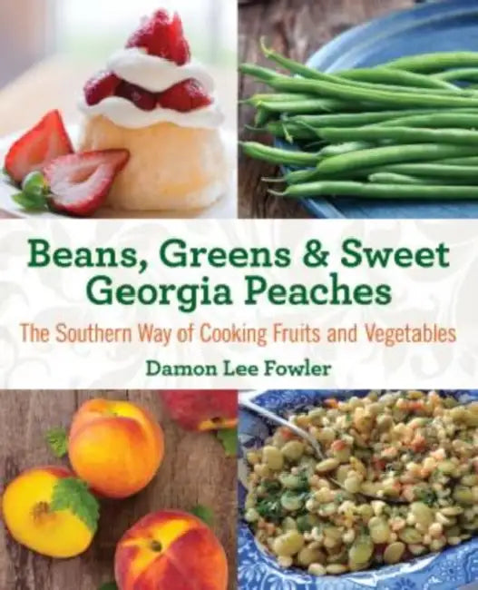 Buy Beans, Greens & Sweet Georgia Peaches (English, Damon Lee Fowler) — BookShops.in