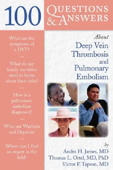 Buy 100 Questions & Answers about Deep Vein Thrombosis and Pulmonary Embolism (English, Andra H. James | Thomas L. Ortel | Victor F. Tapson) — BookShops.in