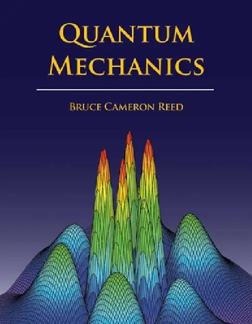 Buy Quantum Mechanics (English, B. Cameron Reed) — BookShops.in