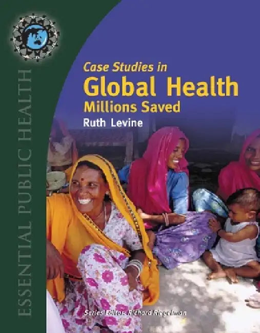 Buy Case Studies in Global Health (English, Ruth Levine) — BookShops.in