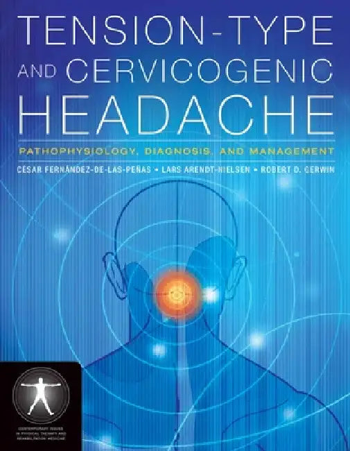 Buy Tension-Type and Cervicogenic Headache (English, César Fernández-De-Las-Peñas | Lars Arendt-Nielsen | Robert D. Gerwin) — BookShops.in