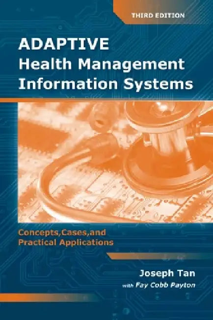Buy Adaptive Health Management Information Systems | by Joseph Tan | Fay Cobb Payton | Jones & Bartlett Publishers | by Joseph Tan | Fay Cobb Payton | Jones & Bartlett Publishers | by Joseph Tan | Fay Cobb Payton | Jones & Bartlett Publishers | by Joseph Tan | Fay Cobb Payton | Jones & Bartlett Publishers | by Joseph Tan | Fay Cobb Payton | Jones & Bartlett Publishers | by Joseph Tan | Fay Cobb Payton | Jones & Bartlett Publishers | by Joseph Tan | Fay Cobb Payton | Jones &am — BookShops.in