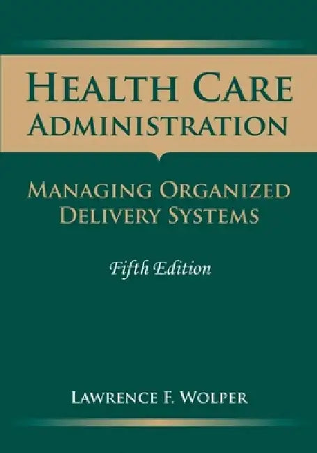 Buy Health Care Administration (English, Lawrence F. Wolper) — BookShops.in