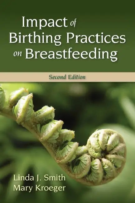 Buy Impact of Birthing Practices on Breastfeeding (English, Linda J. Smith | Mary Kroeger) — BookShops.in