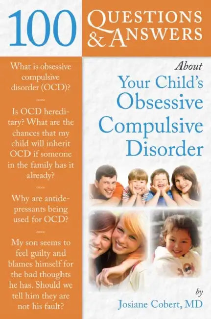 Buy 100 Questions & Answers about Your Child's Obsessive Compulsive Disorder (English, Josiane Cobert) — BookShops.in