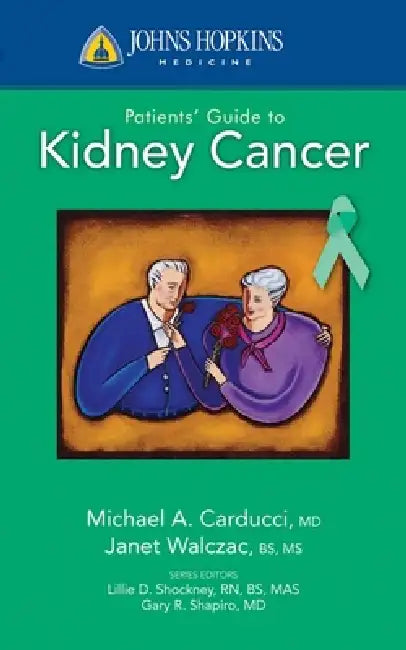Buy Johns Hopkins Patients' Guide to Kidney Cancer | by Michael A. Carducci | Janet R. Walczak | Jones & Bartlett Publishers | by Michael A. Carducci | Janet R. Walczak | Jones & Bartlett Publishers | by Michael A. Carducci | Janet R. Walczak | Jones & Bartlett Publishers | by Michael A. Carducci | Janet R. Walczak | Jones & Bartlett Publishers | by Michael A. Carducci | Janet R. Walczak | Jones & Bartlett Publishers | by Michael A. Carducci | Janet R. Walczak | Jones & Bartl — BookShops.in