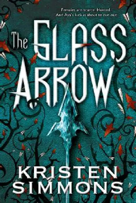 Buy Glass Arrow by Kristen Simmons | Hardcover | Dystopian YA Novel for Teens & Young Adults | Buy Online at Bookshops.in โ BookShops.in