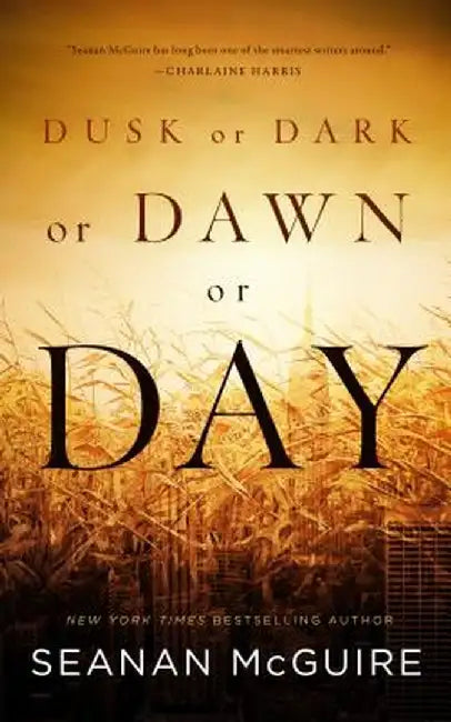 Buy Dusk or Dark or Dawn or Day (English, Seanan McGuire) — BookShops.in