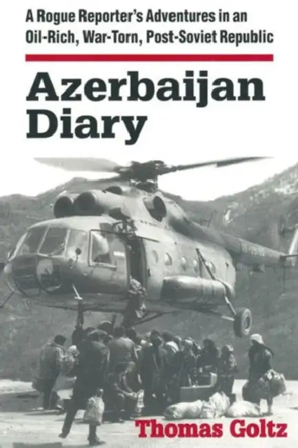 Buy Azerbaijan Diary (English, Thomas Goltz) — BookShops.in