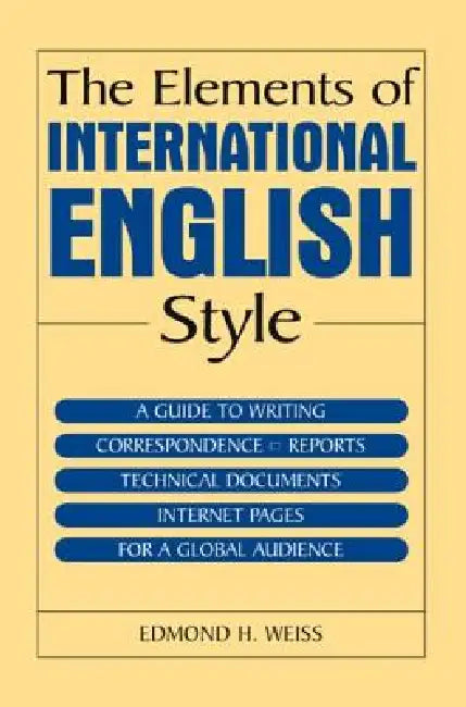 Buy The Elements of International English Style (English, Edmond H. Weiss) โ BookShops.in