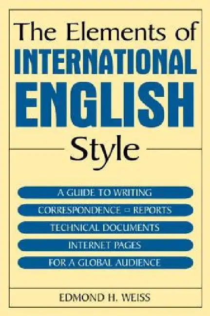 Buy The Elements of International English Style (English, Edmond H. Weiss) โ BookShops.in