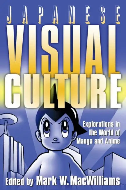Buy Japanese Visual Culture (English, Mark W. MacWilliams) โ BookShops.in
