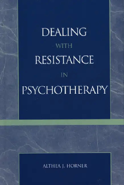 Buy Dealing with Resistance in Psychotherapy (English, PhD Horner Althea J.) — BookShops.in