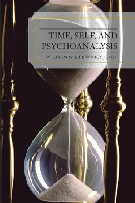 Buy Time, Self, and Psychoanalysis (English, William W. Meissner) — BookShops.in