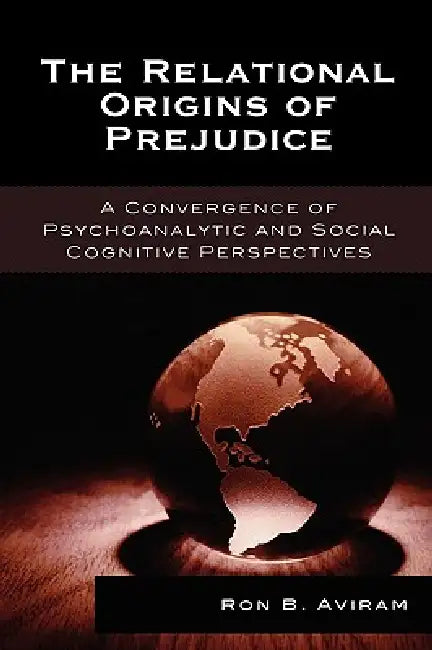 Buy Relational Origins of Prejudice (English, Ron B. Aviram) — BookShops.in