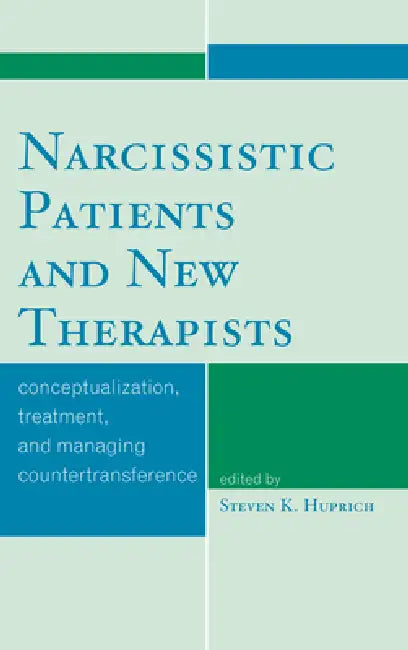 Buy Narcissistic Patients and New Therapists | by Steven K. Huprich | Jason Aronson | by Steven K. Huprich | Jason Aronson | by Steven K. Huprich | Jason Aronson | by Steven K. Huprich | Jason Aronson | by Steven K. Huprich | Jason Aronson | by Steven K. Huprich | Jason Aronson | by Steven K. Huprich | Jason Aronson | by Steven K. Huprich | Jason Aronson | by Steven K. Huprich | Jason Aronson | by Steven K. Huprich | Jason Aronson | by Steven K. Huprich | Jason Aronson | by Steven K. Huprich | Jason — BookShops.in