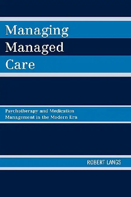 Buy Managing Managed Care (English, Robert Langs) — BookShops.in