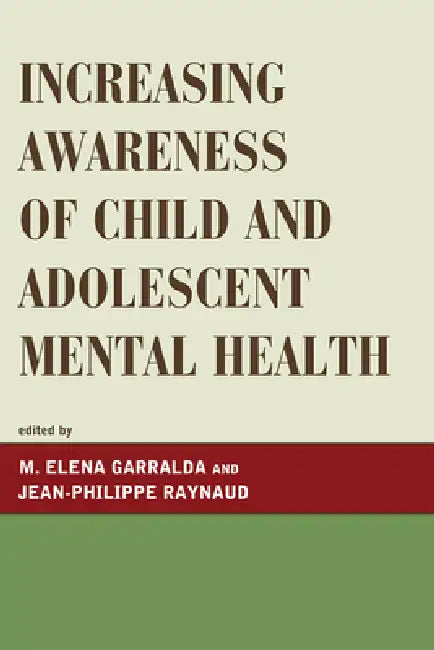 Buy Increasing Awareness of Child and Adolescent Mental Health (English, Charlotte Allenou | Charles Baily | Cornelio Banaag) — BookShops.in