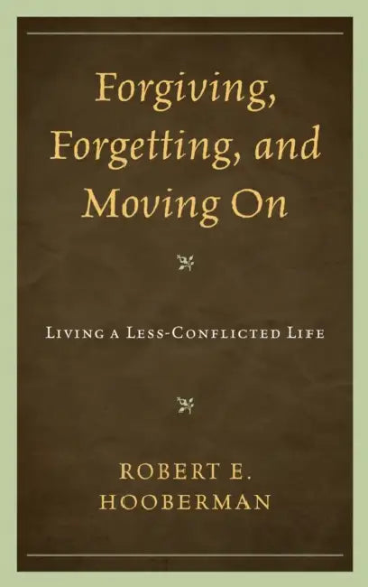 Buy Forgiving, Forgetting, and Moving on (English, Robert E. Hooberman) — BookShops.in