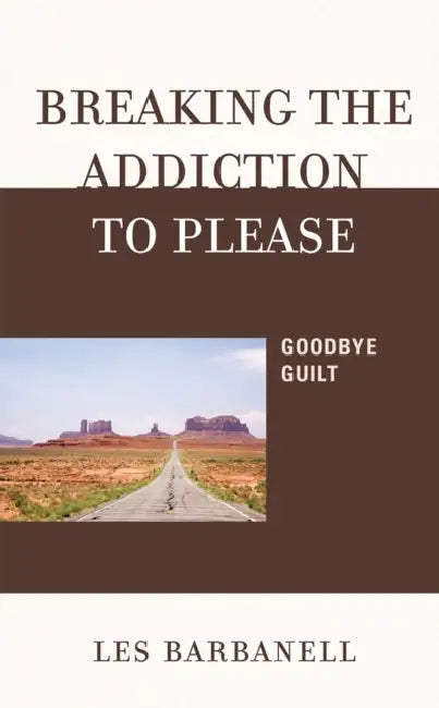 Buy Breaking the Addiction to Please (English, Les Barbanell) — BookShops.in