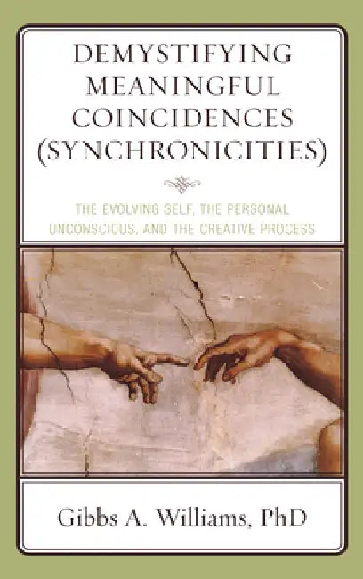 Buy Demystifying Meaningful Coincidences (Synchronicities) (English, Gibbs a. Williams) — BookShops.in