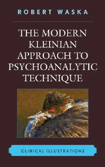 Buy Modern Kleinian Approach to Psychoanalytic Technique (English, Robert Waska) — BookShops.in