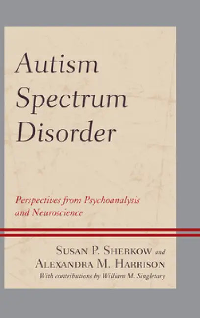 Buy Autism Spectrum Disorder (English, Susan P. Sherkow | William M. Singletary | Alexandra M. Harrison) — BookShops.in