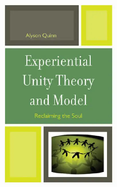 Buy Experiential Unity Theory and Model (English, Alyson Quinn) — BookShops.in