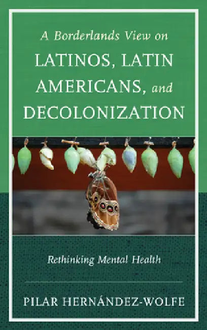 Buy Borderlands View on Latinos, Latin Americans, and Decolonization (English, Pilar Hernández-Wolfe) — BookShops.in