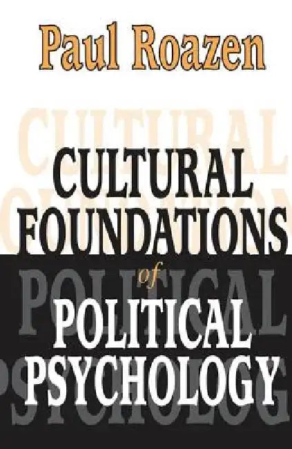 Buy Cultural Foundations of Political Psychology (English, Paul Roazen) — BookShops.in