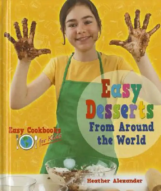 Buy Easy Desserts from Around the World (English, Heather Alexander) — BookShops.in