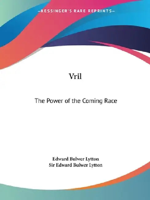 Buy Vril: The Power of the Coming Race (English, Edward Bulwer Lytton) โ BookShops.in
