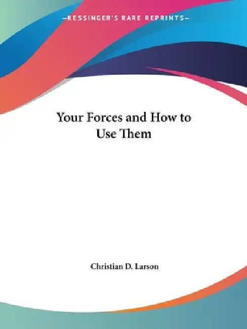Buy Your Forces and How to Use Them (English, Christian D. Larson) โ BookShops.in