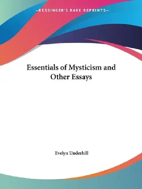 Buy Essentials of Mysticism and Other Essays (English, Evelyn Underhill) — BookShops.in