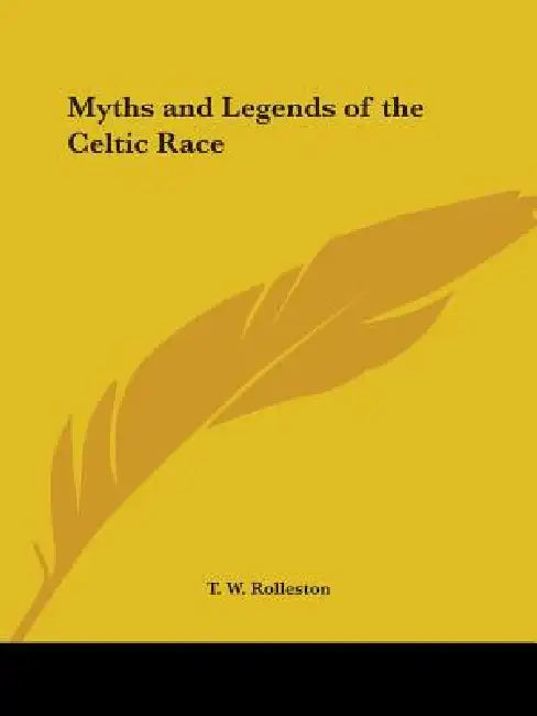 Buy Myths and Legends of the Celtic Race (English, T. W. Rolleston) — BookShops.in
