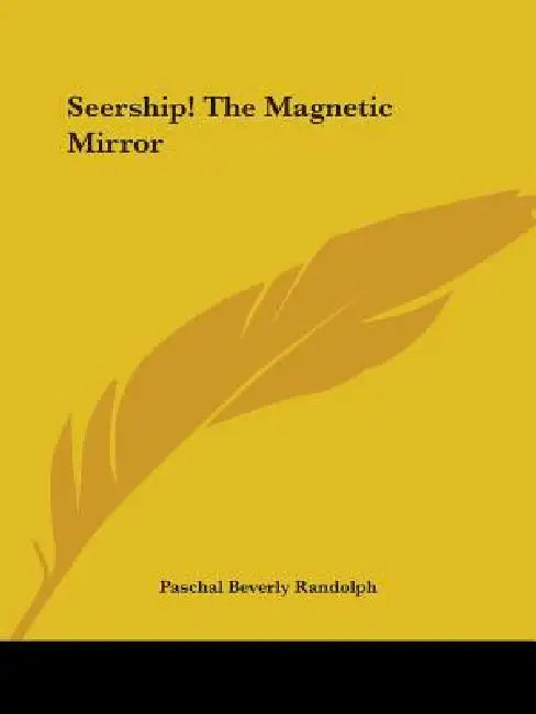 Buy Seership! The Magnetic Mirror (English, Paschal Beverly Randolph) โ BookShops.in